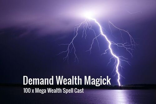 “I DEMAND $$ WEALTH NOW” RITUAL – 100X MONEY MAGICK SPELL