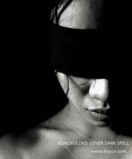 Blindfolded Lover Dark Spell - They Will Only Have Eyes For You!