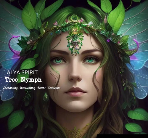 Alya Spirit - Tree Nymph, Enchanting, Intoxicating, Potent, Seductive