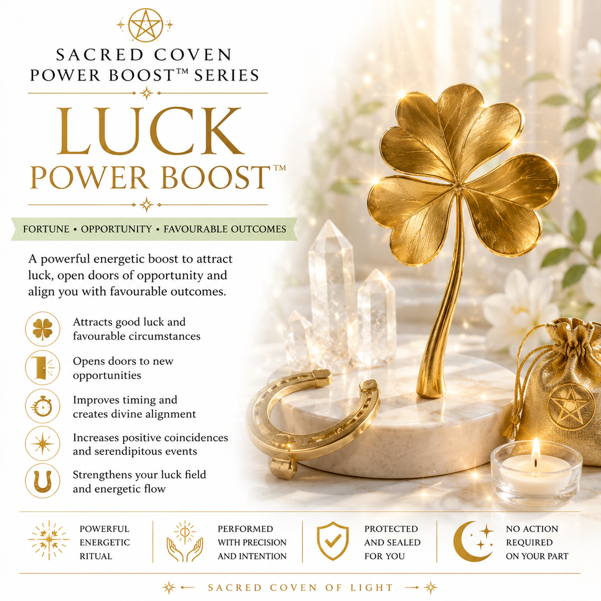 LUCK POWER BOOST™ Sacred Coven Power Boost™ Series Fortune • Opportunity • Favourable Outcomes